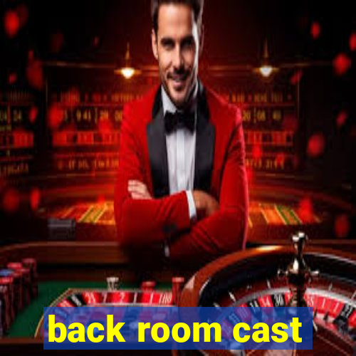 back room cast